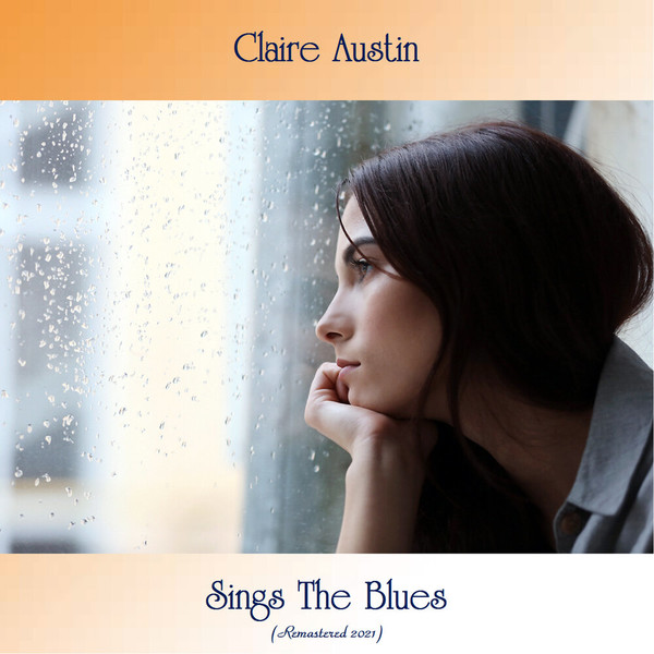 Claire Austin - Sings the Blues (Remastered) (2021)