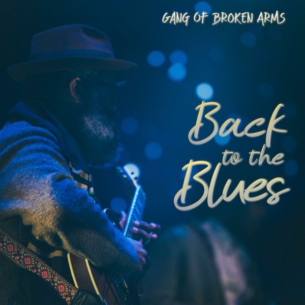 Gang Of Broken Arms - Back To The Blues (2021)